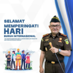 SELAMAT MEMPERINGATI HARI BURUH INTERNASIONAL.