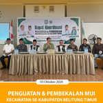 PENGUATAN DAN PEMBEKALAN MUI KECAMATAN SE-KABUPATEN BELITUNG TIMUR.
